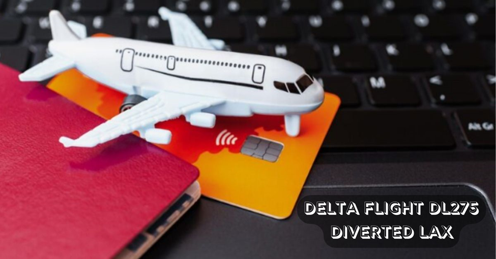 delta flight dl275 diverted lax