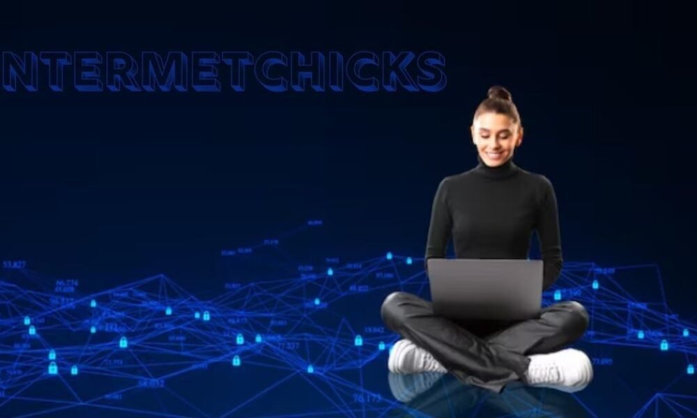 Intermetchicks: Building Connections Online Naturally