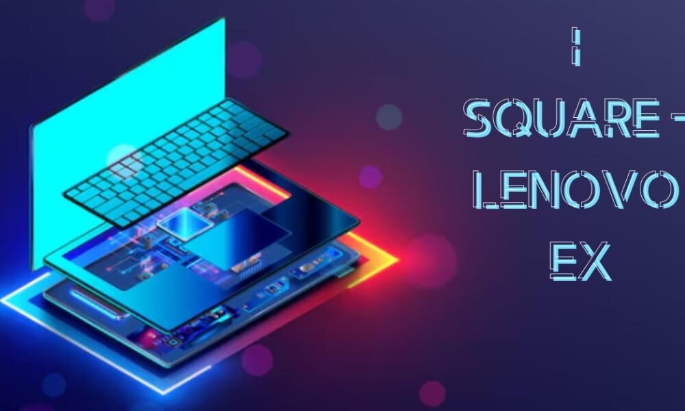 i square – lenovo ex: Inside Lenovo’s Smart Ecosystem