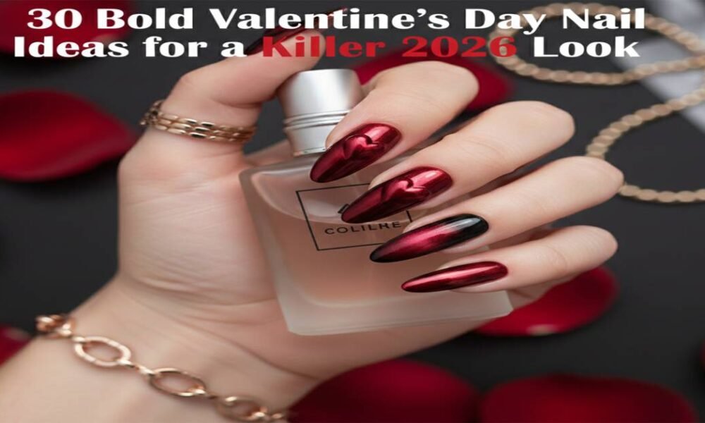 30 Bold Valentine’s Day Nail Ideas for a Killer 2026 Look