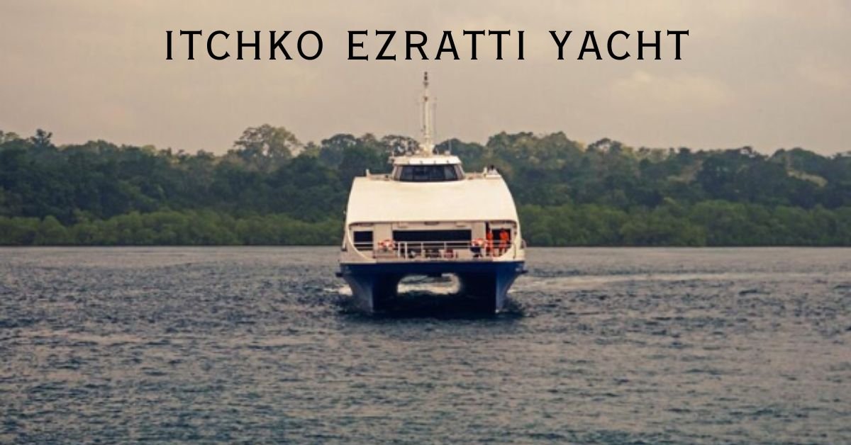 itchko ezratti yacht