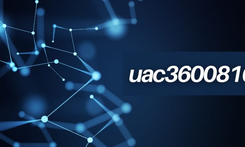 uac3600816: Meaning, Context, and Practical Use