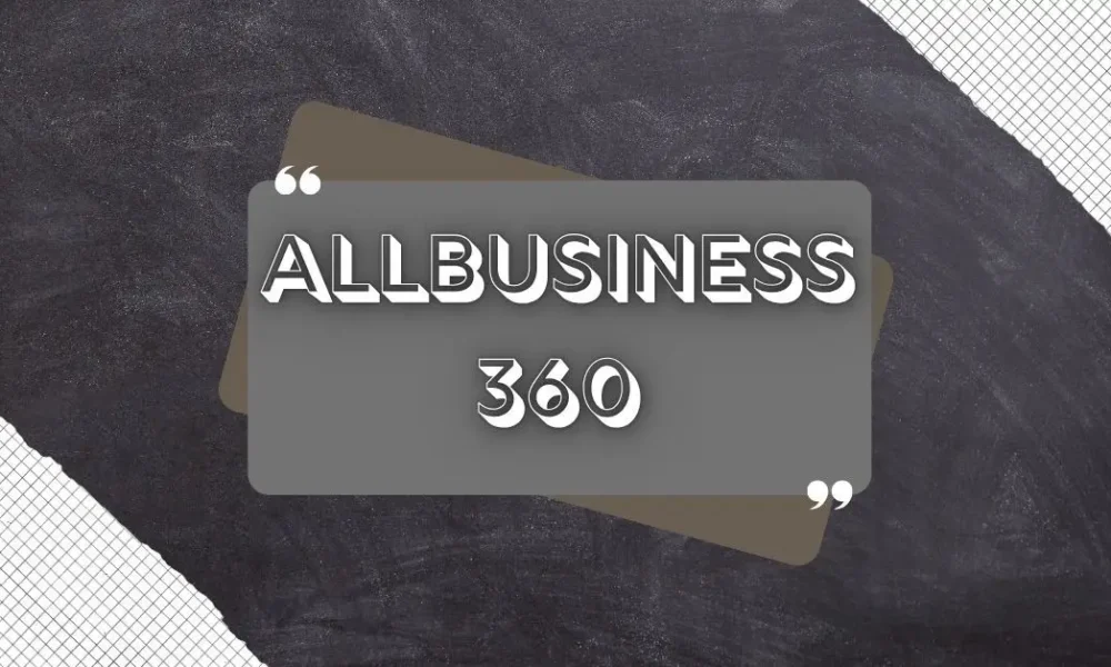 AllBusiness360: The Ultimate Hub for Modern Business Growth