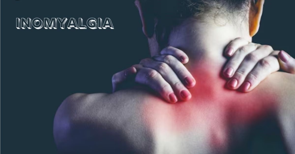 Inomyalgia