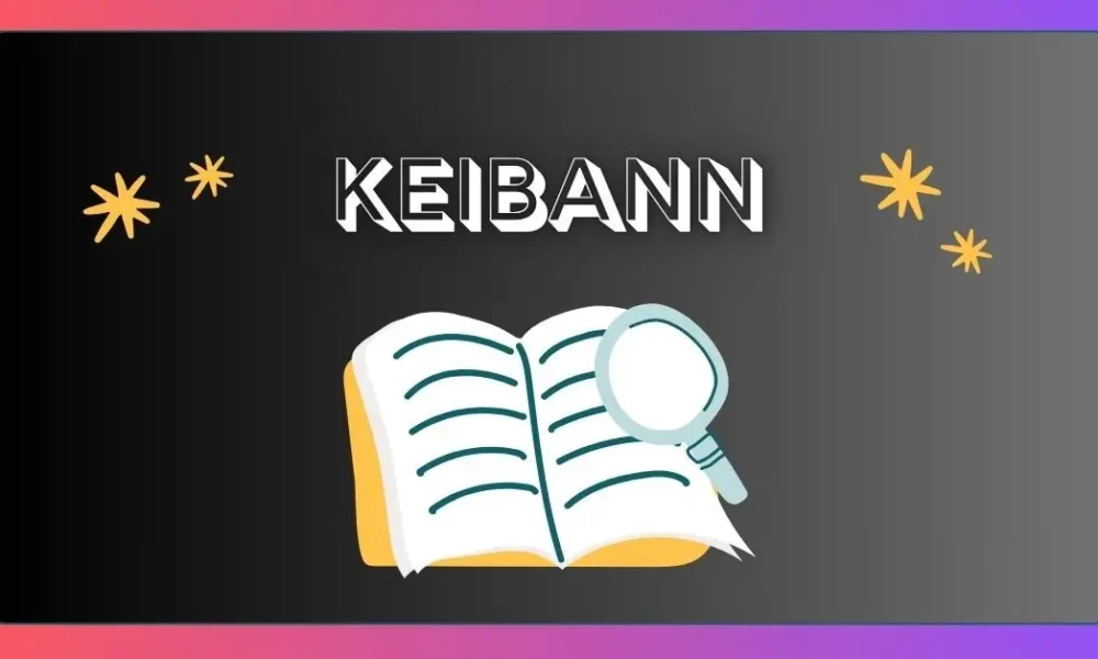 Keibann Explained: Origins, Uses, and Modern Relevance