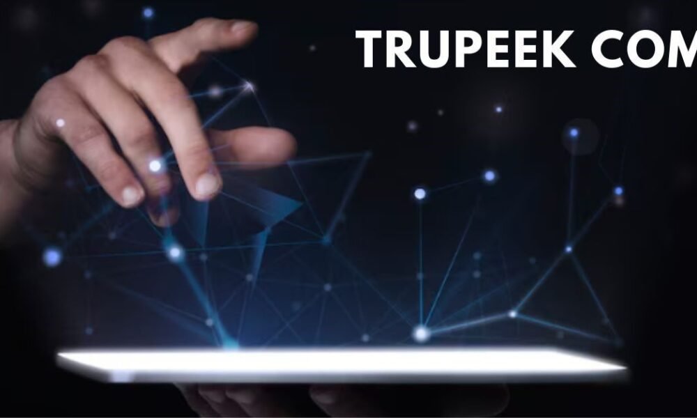 Trupeek com Explained: Features, Uses, and Benefits