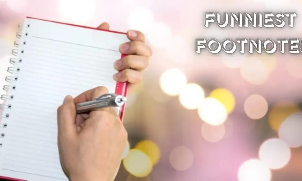 Funniest Footnotes That Turn Serious Writing Into Comedy Gold
