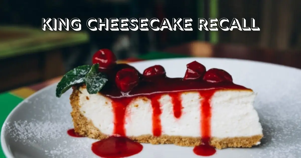 King Cheesecake Recall