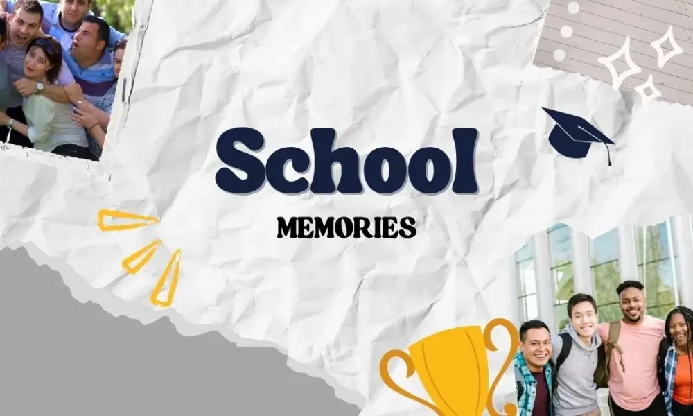 School Memories: Timeless Journeys of Friendship & Growth