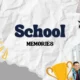 School Memories