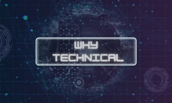 Why Technical