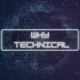Why Technical